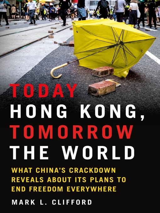 Title details for Today Hong Kong, Tomorrow the World by Mark L. Clifford - Wait list
